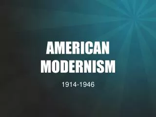 AMERICAN MODERNISM