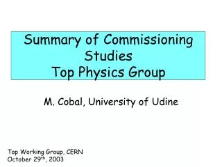 Summary of Commissioning Studies Top Physics Group