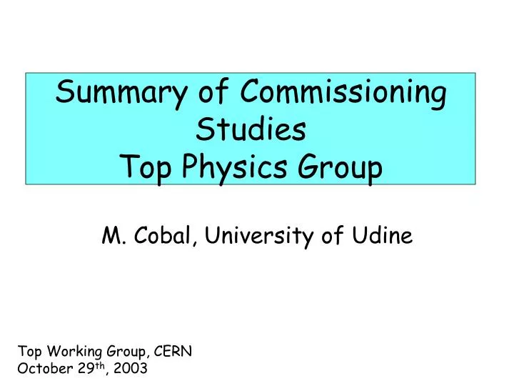 summary of commissioning studies top physics group