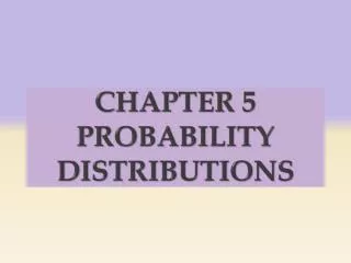 CHAPTER 5 Probability Distributions