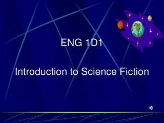 ENG 1D1 Introduction to Science Fiction