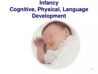 Infancy Cognitive, Physical, Language Development