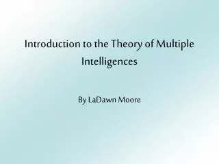 Introduction to the Theory of Multiple Intelligences