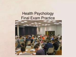 Health Psychology Final Exam Practice