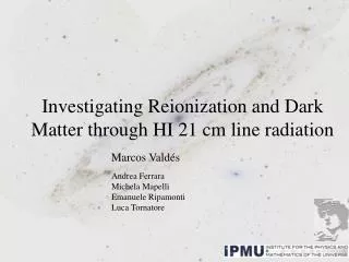 investigating reionization and dark matter through hi 21 cm line radiation