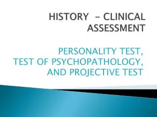 HISTORY - CLINICAL ASSESSMENT