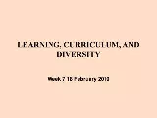 LEARNING, CURRICULUM, AND DIVERSITY