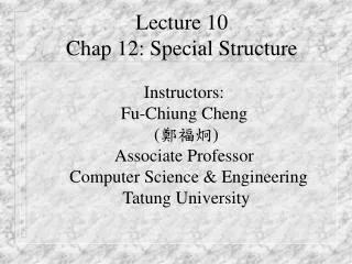 Lecture 10 Chap 12: Special Structure