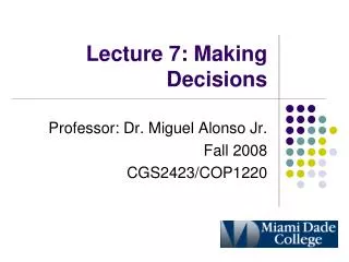 Lecture 7: Making Decisions