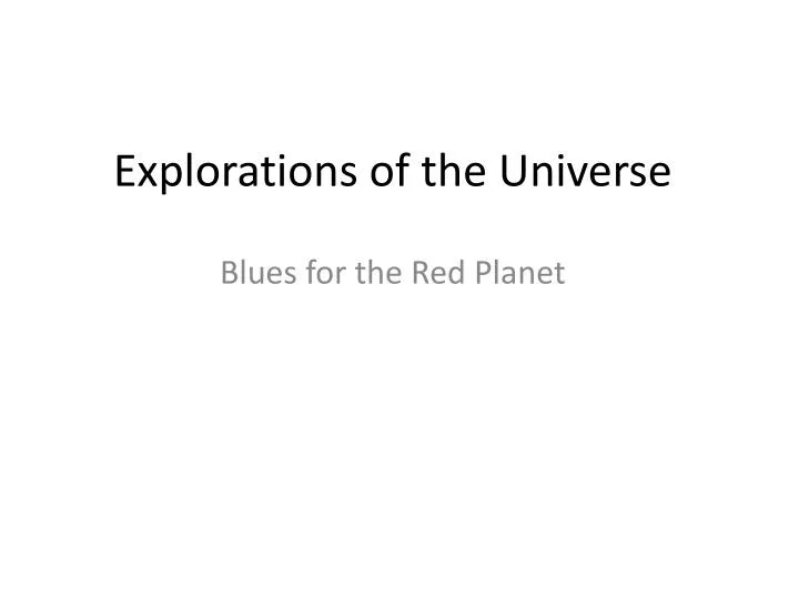 explorations of the universe