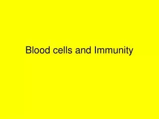 Blood cells and Immunity