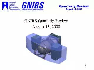 GNIRS Quarterly Review August 15, 2000