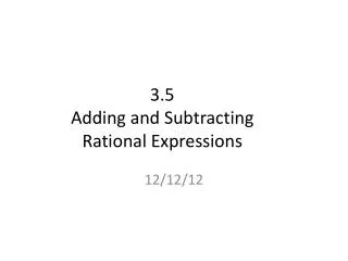 3.5 Adding and Subtracting Rational Expressions
