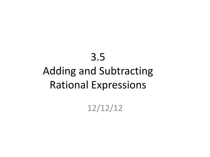 3 5 adding and subtracting rational expressions