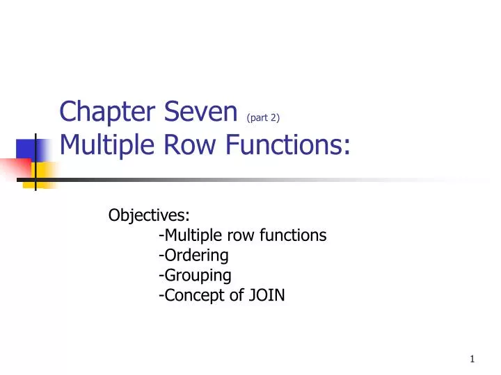 chapter seven part 2 multiple row functions