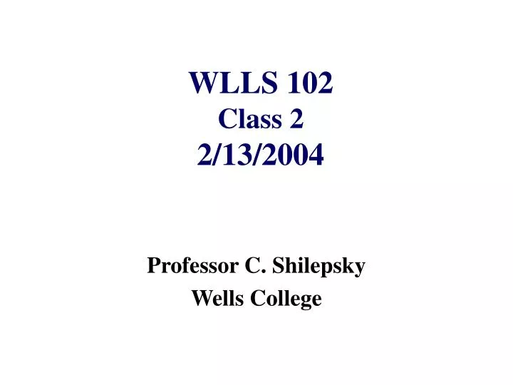 wlls 102 class 2 2 13 2004
