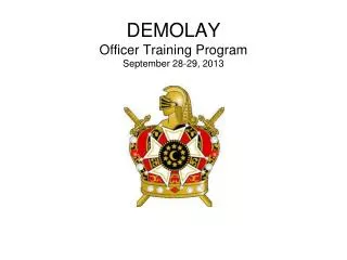 DEMOLAY Officer Training Program September 28-29, 2013