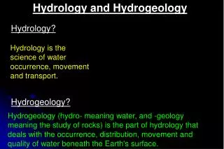 Hydrology is the science of water occurrence, movement and transport .