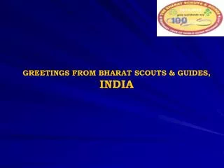 GREETINGS FROM BHARAT SCOUTS &amp; GUIDES, INDIA
