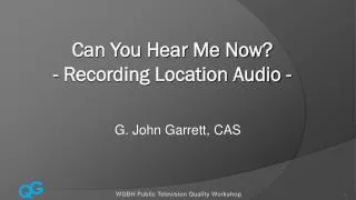 Can You Hear Me Now? - Recording Location Audio -