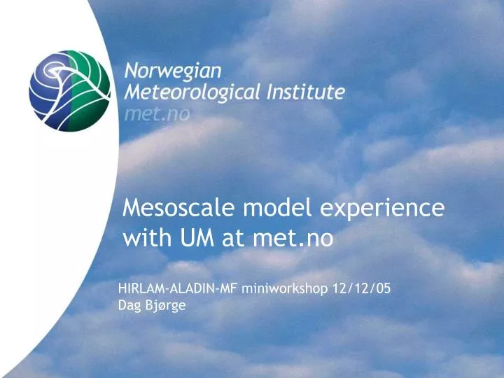 mesoscale model experience with um at met no