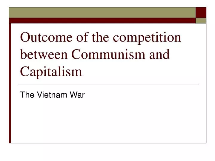 outcome of the competition between communism and capitalism