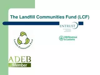 The Landfill Communities Fund (LCF)