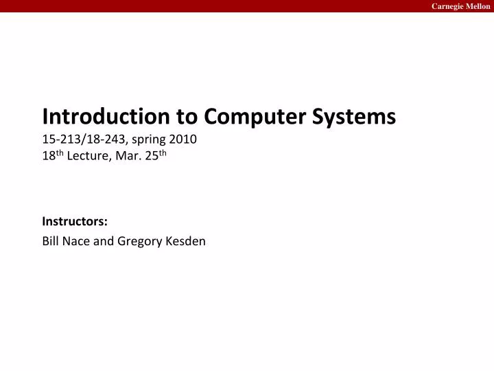 introduction to computer systems 15 213 18 243 spring 2010 18 th lecture mar 25 th