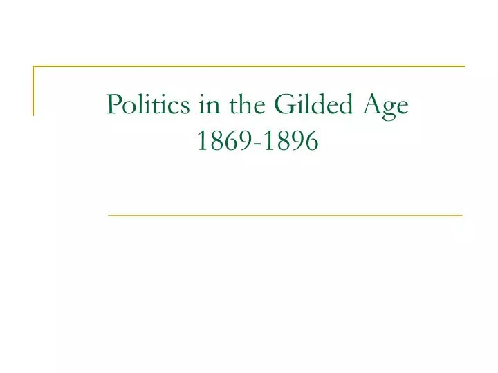 politics in the gilded age 1869 1896