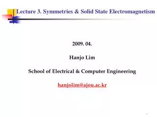 2009. 04. Hanjo Lim School of Electrical &amp; Computer Engineering hanjolim @ajou.ac.kr