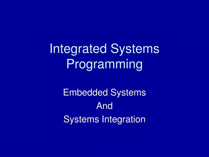 integrated systems programming