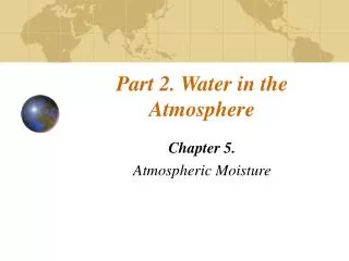 Part 2. Water in the Atmosphere