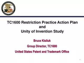 TC1600 Restriction Practice Action Plan and Unity of Invention Study