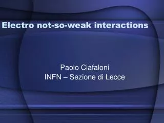 Electro not-so-weak interactions
