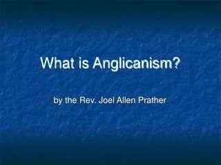 What is Anglicanism?