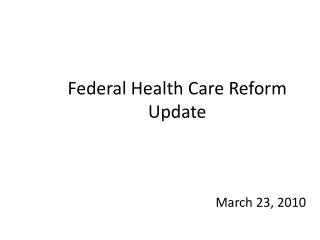Federal Health Care Reform Update
