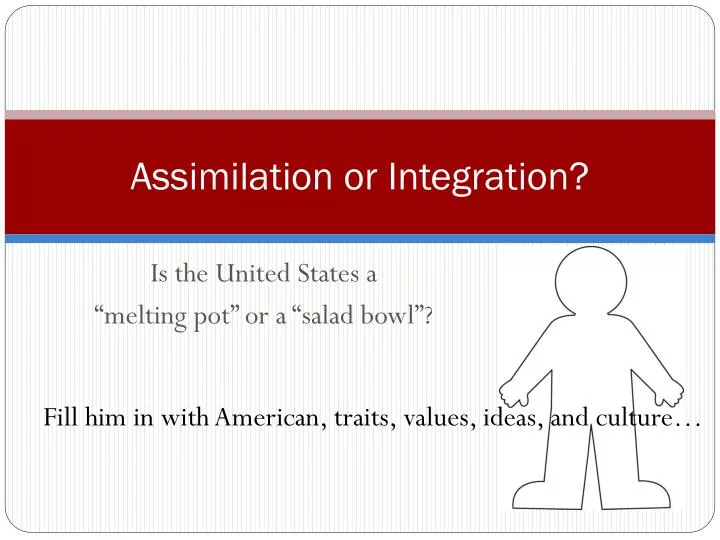 assimilation or integration