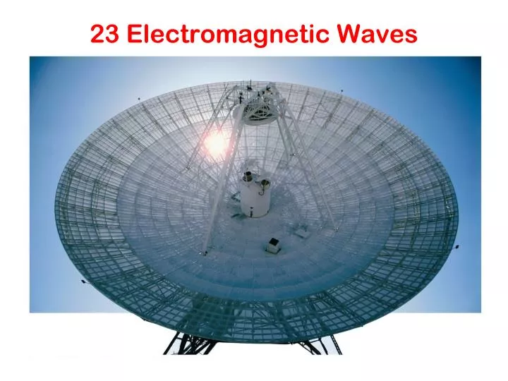 23 electromagnetic waves