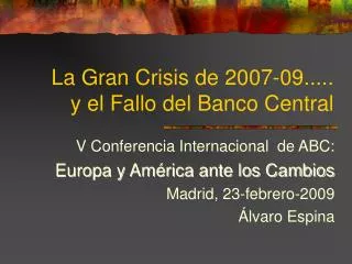 la gran crisis de 2007 09 y el fallo del banco central