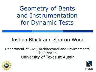 Geometry of Bents and Instrumentation for Dynamic Tests