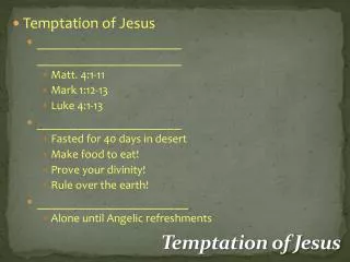 Temptation of Jesus _____________________ _____________________ Matt. 4:1-11 Mark 1:12-13
