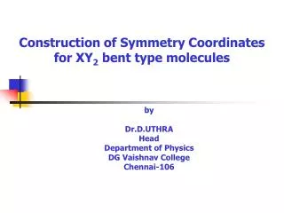 by Dr.D.UTHRA Head Department of Physics DG Vaishnav College Chennai-106