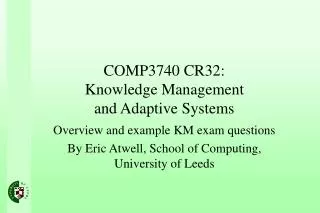 COMP3740 CR32: Knowledge Management and Adaptive Systems