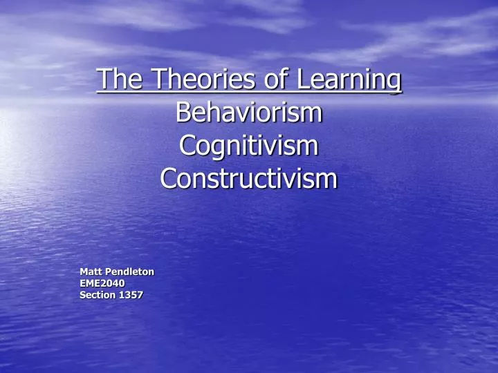 the theories of learning behaviorism cognitivism constructivism