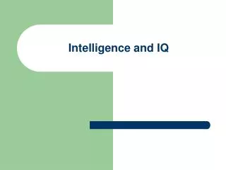 Intelligence and IQ
