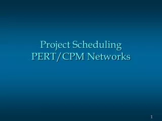 Project Scheduling PERT/CPM Networks