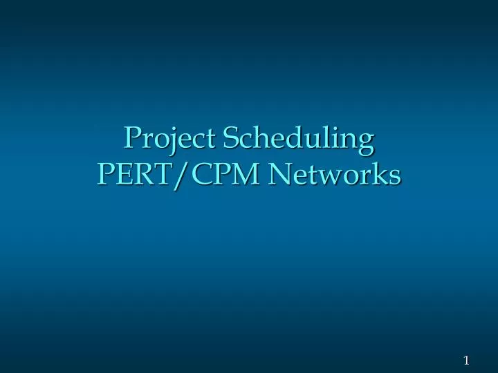 project scheduling pert cpm networks