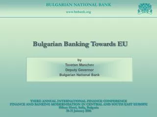 by Tsvetan Manchev Deputy Governor Bulgarian National Bank