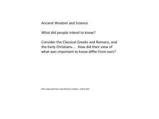 Ancient Wisdom and Science What did people intend to know?