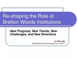 Re-shaping the Role of Bretton Woods Institutions